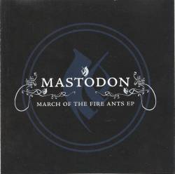 Mastodon : March of the Fire Ants